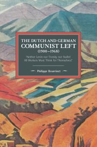 Book Cover for The Dutch and German Communist Left (1900-1968) by Philippe Bourrinet