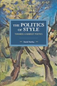 Book Cover for The Politics of Style by Daniel Hartley