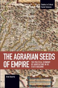 Book Cover for The Agrarian Seeds of Empire by Brad Bauerly