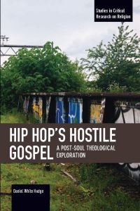 Book Cover for Hip Hop's Hostile Gospel by Daniel White Hodge