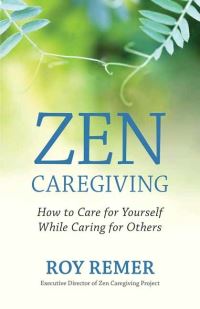 Book Cover for Zen Caregiving by Roy Remer
