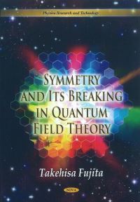 Book Cover for Symmetry and Its Breaking in Quantum Field Theory by T Fujita