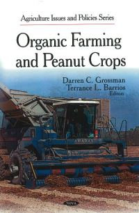 Book Cover for Organic Farming and Peanut Crops by Darren C Grossman, Terrance L Barrios