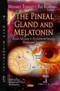 Book Cover for The Pineal Gland and Melatonin by Mehmet Turget, Raj Kumar