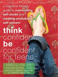 Book Cover for Think Confident, Be Confident for Teens by Marci G Fox, Leslie Sokol