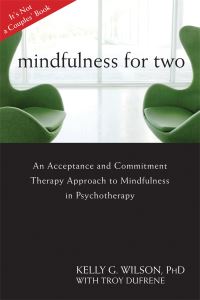 Book Cover for Mindfulness for Two by Kelly G Wilson, Troy DuFrene