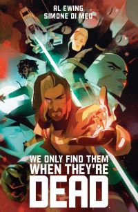 Book Cover for We Only Find Them When They're Dead by Al Ewing