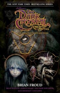 Book Cover for Jim Henson's The Dark Crystal Creation Myths by Brian Holguin, Josh Dysart, Matthew Dow Smith, Brian Froud, Jim Henson