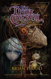 Book Cover for The Dark Crystal. Volume III Creation Myths by Matthew Dow Smith, Jim Henson, Brian Froud