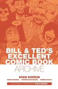 Book Cover for Bill & Ted's Most Excellent Comic Book Archive by Evan Dorkin