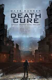 Book Cover for The Death Cure by Eric Carrasco, Valentina Pinto, James Dashner
