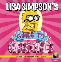 Book Cover for LISA SIMPSON'S GUIDE TO GEEK CHIC by MATT GROENING
