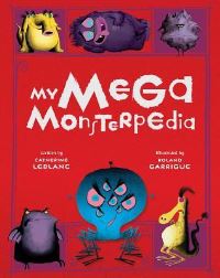Book Cover for My Mega Monsterpedia by Catherine Leblanc