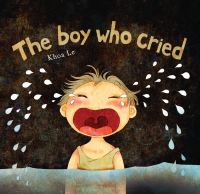 Book Cover for Boy Who Cried by Khoa Le