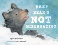 Book Cover for Baby Bear's Not Hibernating by Lynn Plourde