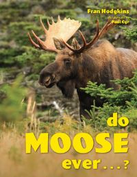 Book Cover for Do Moose Ever ...? by Fran Hodgkins