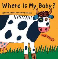 Book Cover for Where Is My Baby? by Harriet Ziefert, Simms Taback