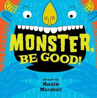 Book Cover for Monster, Be Good! by Natalie Marshall