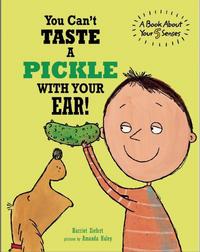 Book Cover for You Can't Taste a Pickle With Your Ear by Harriet Ziefert