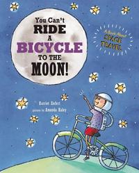 Book Cover for You Can't Ride a Bicycle to the Moon! by Harriet Ziefert