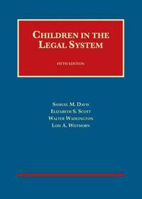 Book Cover for Children in the Legal System by Samuel M Davis, Elizabeth S Scott, Walter Wadlington, Lois A Weithorn
