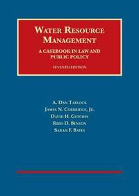 Book Cover for Water Resource Management by A Dan Tarlock, James N Corbridge, David H Getches, Reed D Benson, Sarah F Bates