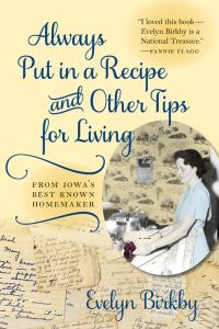 Book Cover for Always Put in a Recipe and Other Tips for Living from Iowa's Best Known Homemaker by Evelyn Birkby
