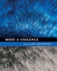 Book Cover for Must a Violence by Oni Buchanan