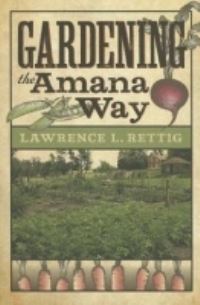 Book Cover for Gardening the Amana Way by Lawrence L Rettig