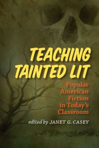 Book Cover for Teaching Tainted Lit by Janet Galligani Casey