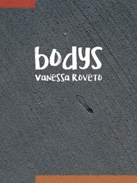 Book Cover for Bodys by Vanessa Roveto