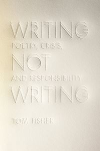 Book Cover for Writing Not Writing by Tom Fisher