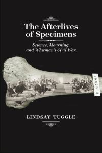 Book Cover for The Afterlives of Specimens by Lindsay Tuggle