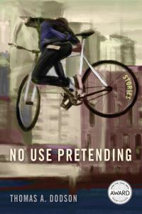Book Cover for No Use Pretending by Thomas A Dodson