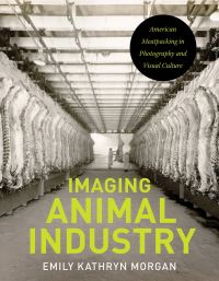 Book Cover for Imaging Animal Industry by Emily Kathryn Morgan