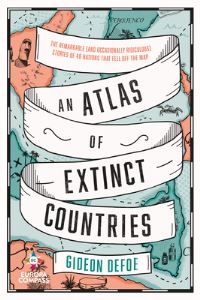 Book Cover for An Atlas of Extinct Countries by Gideon Defoe