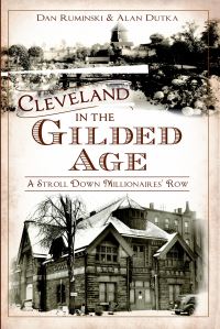 Book Cover for Cleveland in the Gilded Age by Dan Ruminski, Alan F Dutka