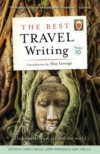 Book Cover for The Best Travel Writing. Volume 10 by James OReilly, Larry Habegger, Sean OReilly