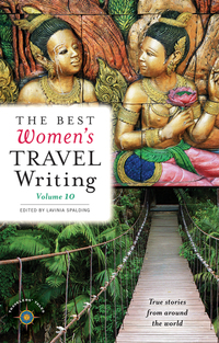 Book Cover for The Best Women's Travel Writing, Volume 10 by Lavinia Spalding