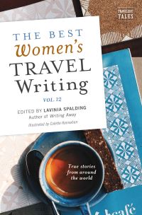 Book Cover for The Best Women's Travel Writing, Volume 12 by Lavinia Spalding