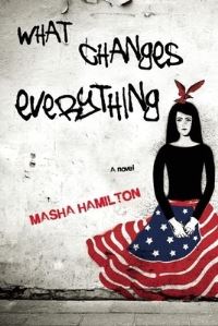 Book Cover for What Changes Everything by Masha Hamilton