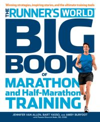 Book Cover for The Runner's World Big Book of Marathon and Half-Marathon Training by Amby Burfoot, Bart Yasso, Pamela Nisevich Bede, Jennifer Van Allen, Editors of Runners World Maga