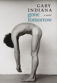 Book Cover for Gone Tomorrow by Gary Indiana