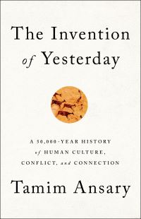 Book Cover for The Invention of Yesterday by Mir Tamim Ansary
