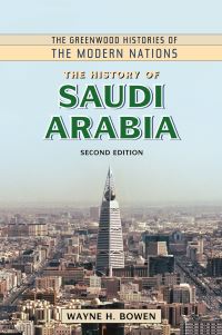 Book Cover for The History of Saudi Arabia by Wayne H Bowen