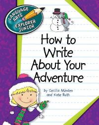 Book Cover for How to Write About Your Adventure by Cecilia Minden, Kate Roth