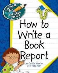 Book Cover for How to Write a Book Report by Cecilia Minden, Kate Roth