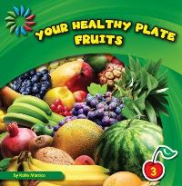 Book Cover for Your Healthy Plate. Fruits by Katie Marsico
