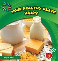 Book Cover for Your Healthy Plate. Dairy by Katie Marsico