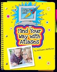 Book Cover for Find Your Way With Atlases by Adrienne Matteson